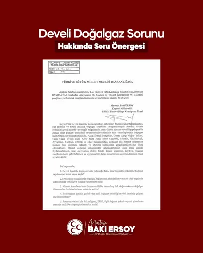 Baki Ersoy, Develi’deki doğalgaz sorununu meclis gündemine taşıdı
