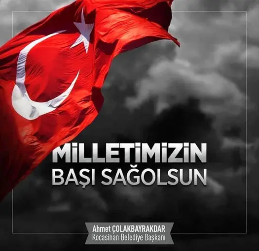 Başkan Çolakbayrakdar: "Milletimizin başı sağ olsun"
