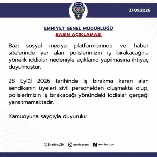 Emniyet Genel Müdürlüğü: "Polislerimizin iş bırakacağı yönündeki iddialar gerçeği yansıtmamaktadır"
