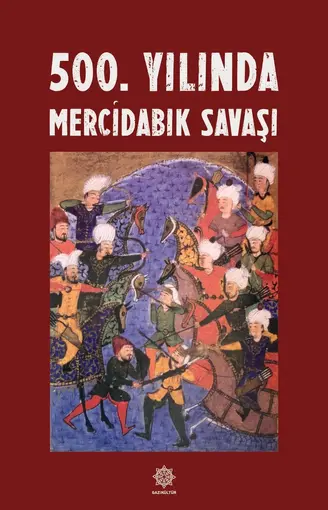 Gazikültür, "500. Yılında Mercidabık Savaşı" adlı yayını okuyucuyla buluşturdu
