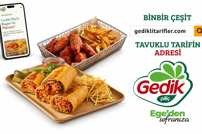 Gedik Piliç "Gedik’li Tarifler" ile binbir çeşit tavuk lezzetini tek adreste buluşturuyor

