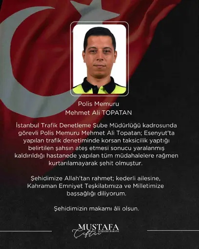İçişleri Bakanı Çiftçi’den Esenyurt’ta şehit olan polis memuru Mehmet Ali Topatan için başsağlığı mesajı
