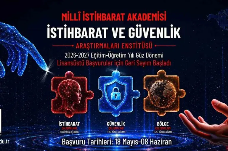 Milli İstihbarat Akademisi’nde lisansüstü başvuru süreci başlıyor

