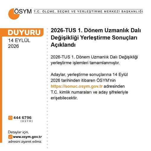 ÖSYM: "2026-TUS 1. Dönem Uzmanlık Dalı Değişikliği yerleştirme sonuçları açıklandı"
