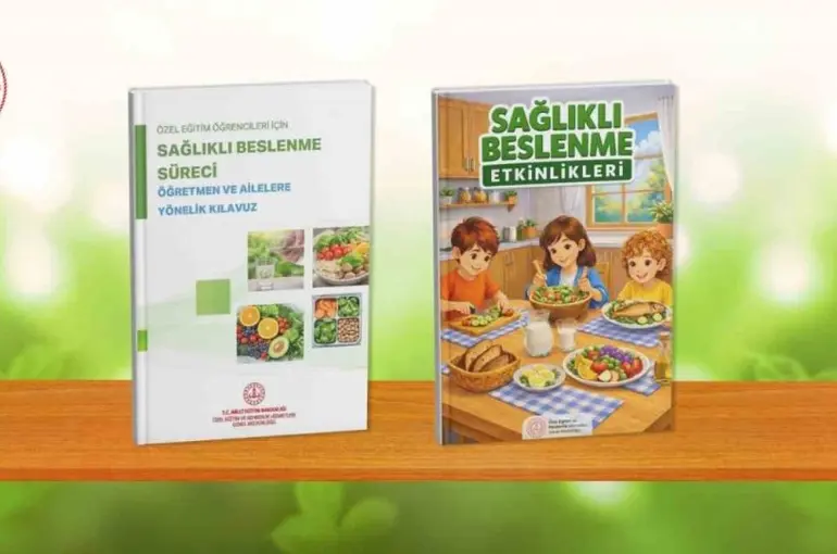 Özel eğitim öğrencilerine yönelik sağlıklı beslenme kılavuzu ve etkinlik kitabı hazırlandı
