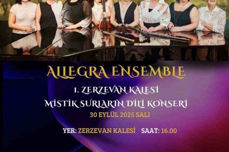 Allegra Ensemble, Zerzevan Kalesinde konser verecek 