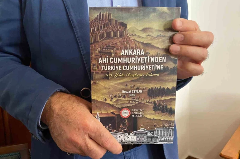 ‘Ankara Ahi Cumhuriyeti’nden Türkiye Cumhuriyeti’ne’ kitabı Ankara’nın geçmişine ışık tutuyor 