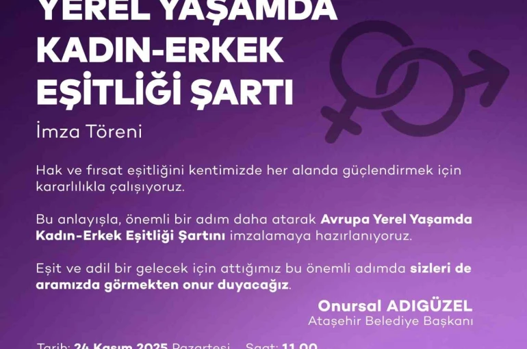 Ataşehir Belediyesi "Avrupa Yerel Yaşamda Kadın-Erkek Eşitliği Şartı"nı imzalamaya hazırlanıyor 