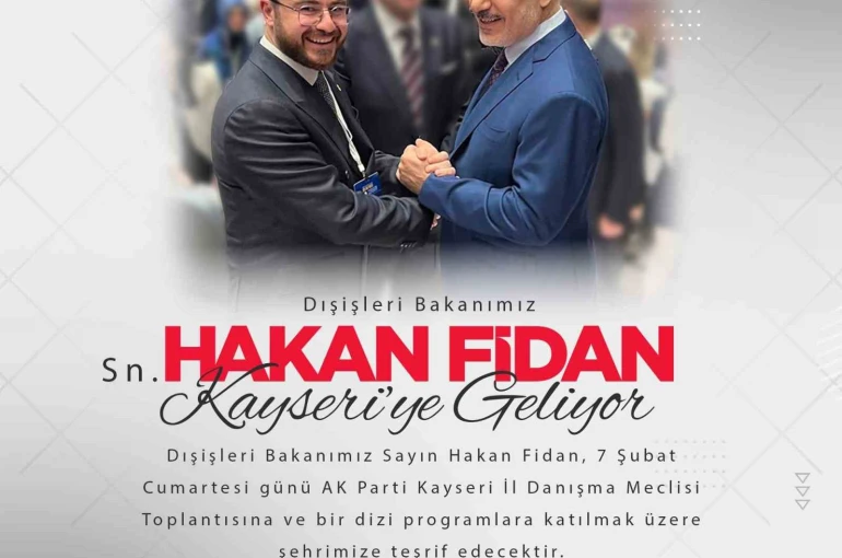 Bakan Fidan Kayseri’ye geliyor 