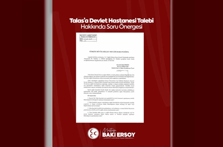 Baki Ersoy, Talas Devlet Hastanesi talebini meclis gündemine taşıdı 