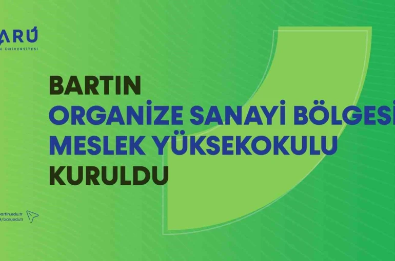 Bartın Organize Sanayi Bölgesi Meslek Yüksekokulu kuruldu 