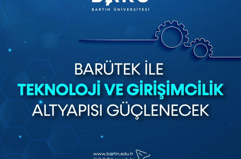 BARÜTEK ile teknoloji ve girişimcilik altyapısı güçlenecek 