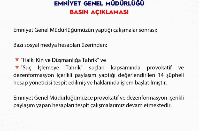 Dezenformasyon içerikli paylaşım yapan 14 şüpheli hesap yöneticisi hakkında işlem başlatıldı