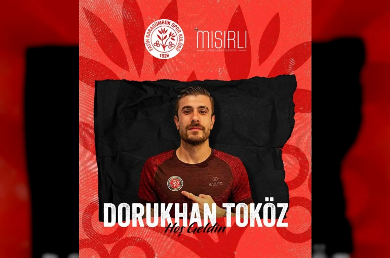 Dorukhan Toköz Fatih Karagümrük’te