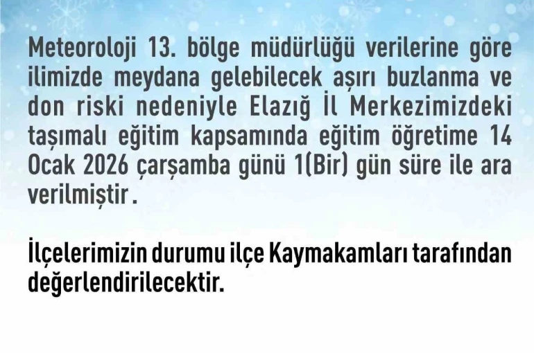 Elazığ’da taşımalı eğitime 1 gün ara 