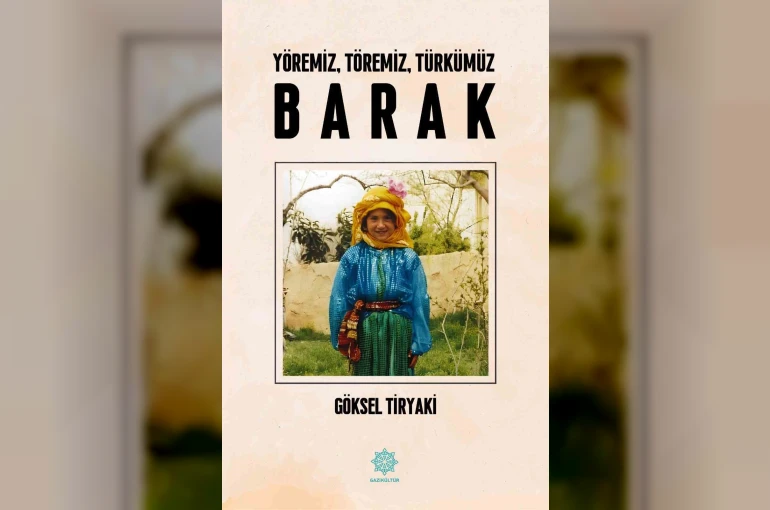 Gazikültür yayınları, Barak’ın hafızasını yeni bir eserle geleceğe taşıyor 