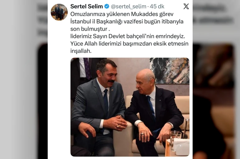 Görevden alınan MHP İstanbul İl Başkan Sertel Selim: "Liderimiz Devlet Bahçeli'nin emrindeyiz"