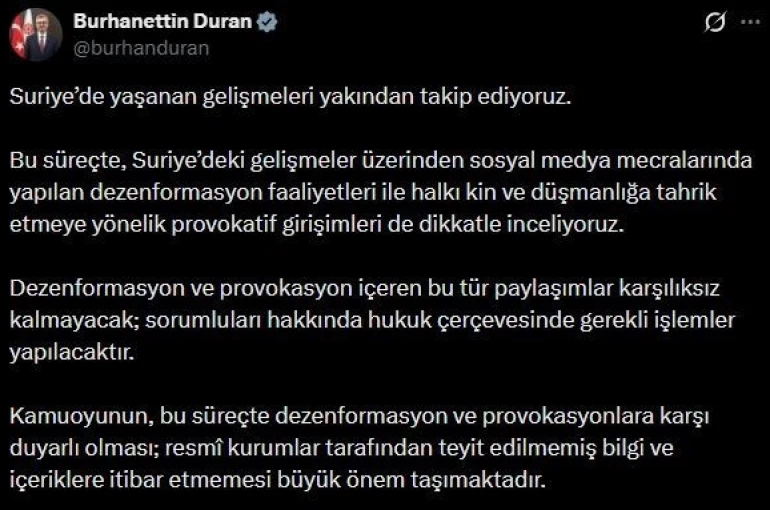İletişim Başkanı Duran’dan Suriye’deki gelişmelere ilişkin paylaşım: "Dezenformasyon ve provokasyon içeren bu tür paylaşımlar karşılıksız kalmayacak"
