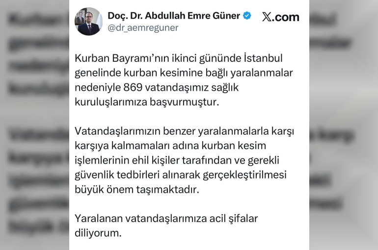 İstanbul İl Sağlık Müdürü Güner: "Kurban kesimine bağlı 869 vatandaşımız sağlık kuruluşlarımıza başvurmuştur" 