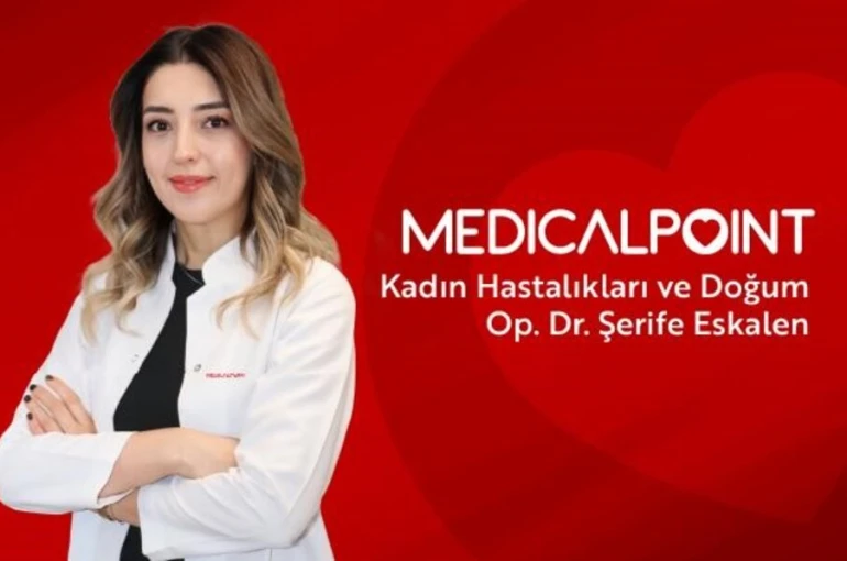 Kadın Hastalıkları ve Doğum Uzmanı Op. Dr. Şerife Eskalen Medical Point’te