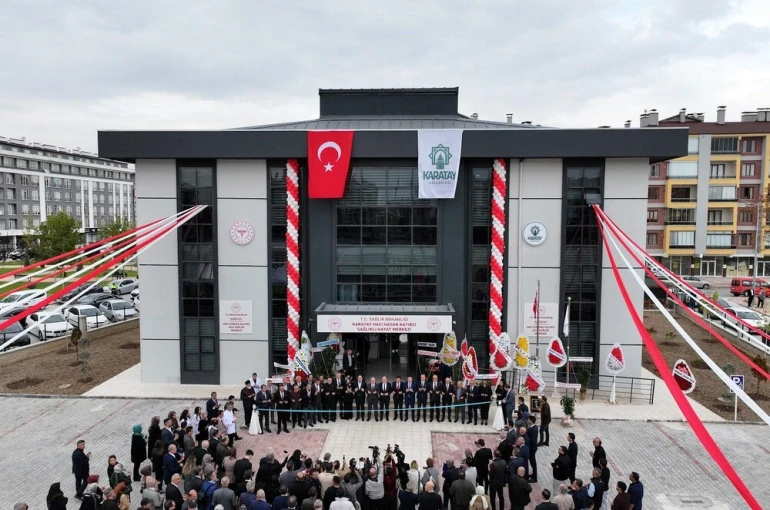 Karatay’a yeni aile sağlığı ve sağlıklı hayat merkezi