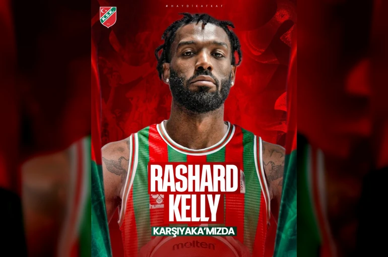 Karşıyaka Basketbol, Rashard Kelly’yi kadrosuna kattı 