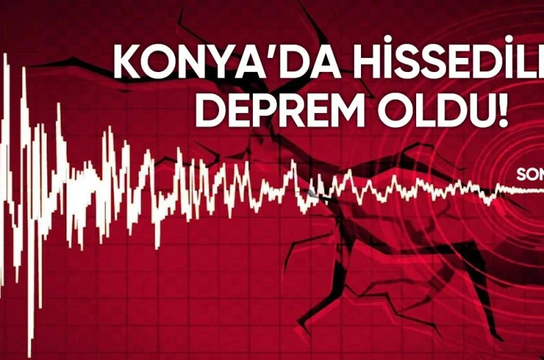 Konya’da hissedilen bir deprem meydana geldi.