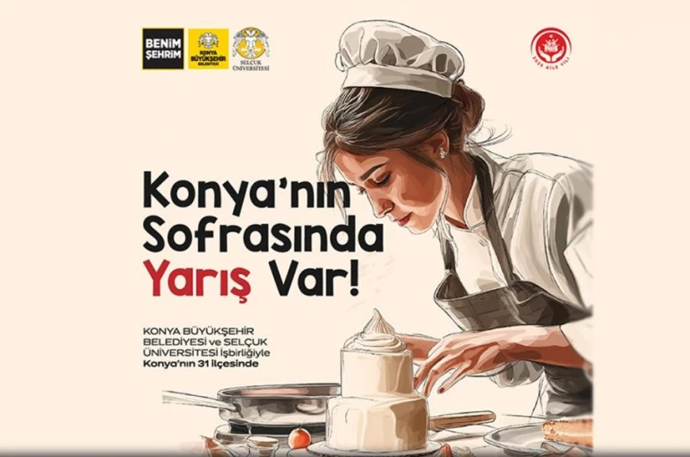 “Konya Yöresel Yemek Yarışması”Na Başvurular Başladı