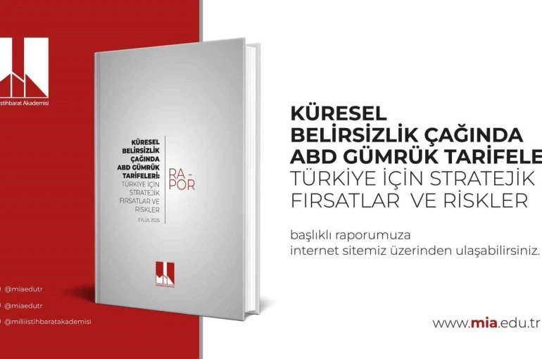 Milli İstihbarat Akademisi: "ABD’nin uyguladığı tarifelerde yüzde 15 oranla pozitif ayrışan Türkiye stratejik avantaj elde etti"