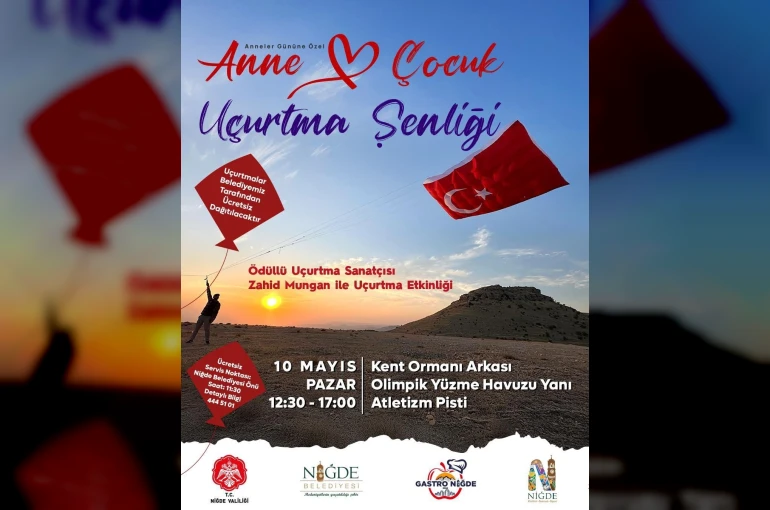 Niğde’de Anneler Günü’ne özel uçurtma şenliği düzenlenecek 