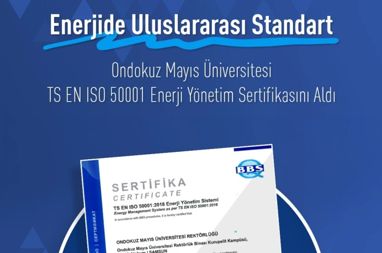 OMÜ, ISO 50001 Enerji Yönetim Sistemleri sertifikası aldı 