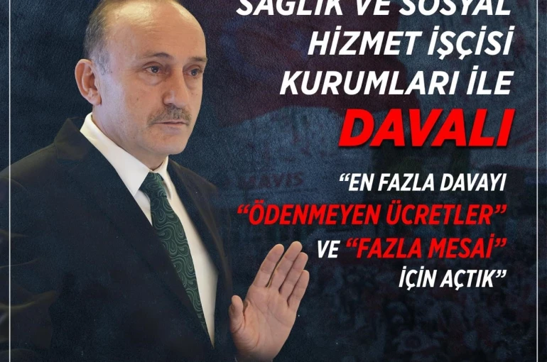 Sağlık ve sosyal hizmet işkolunda en fazla dava ‘ödenmeyen ücretler’ ve ‘fazla mesai’ için açıldı 