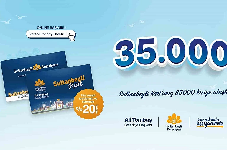 Sultanbeyli kart 35 bin kişiye ulaştı 
