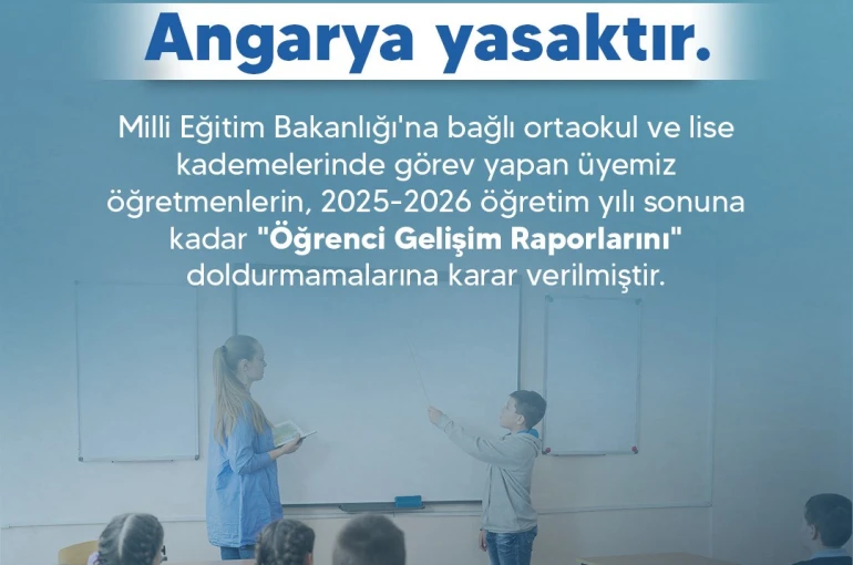 Türk Eğitim Sendikası: "Üyemiz öğretmenlerin, ‘Öğrenci Gelişim Raporlarını’ doldurmamalarına karar verilmiştir" 