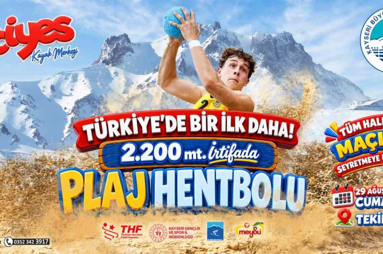 Türkiye’de bir ilk daha: Erciyes’te 2 bin 200 metrede plaj hentbolu