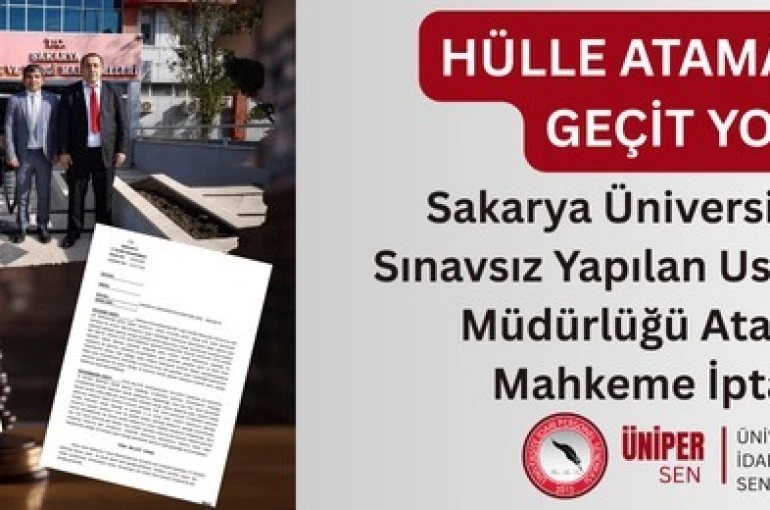 ÜNİPERSEN: "Sakarya Üniversitesi’nde sınavsız yapılan usulsüz şube müdürlüğü atamasına geçiş yok" 