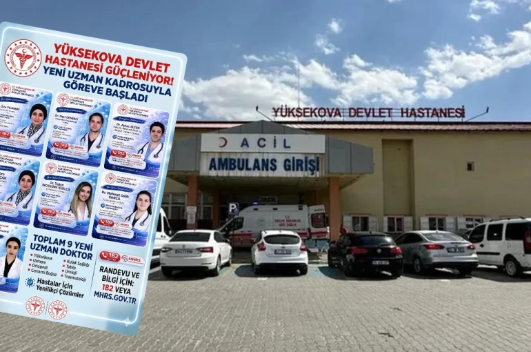 Yüksekova Devlet Hastanesine 10 uzman hekim atandı 