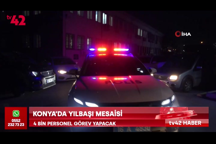 Konya Emniyeti’nden yılbaşı mesaisi